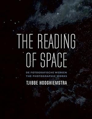 The reading of space: fotografische werken , photographic works