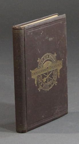 Seller image for Underground treasures: how and where to find them. A key for the ready determination of all the useful minerals within United States . A new edition with an appendix on ore deposits for sale by Rulon-Miller Books (ABAA / ILAB)