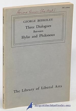 Seller image for Three Dialogues Between Hylas and Philonous (The Library of Liberal Arts, Number Thirty-Nine) for sale by Bluebird Books (RMABA, IOBA)