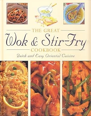 Seller image for The Great Wok & Stir-Fry Cookbook: Quick and Easy Oriental Cuisine for sale by Adventures Underground