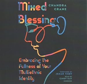 Seller image for Mixed Blessing : Embracing the Fullness of Your Multiethnic Identity for sale by GreatBookPrices