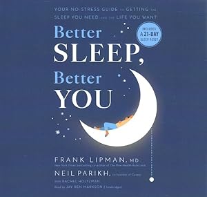Seller image for Better Sleep, Better You : Your No-Stress Guide to Getting the Sleep You Need and the Life You Want for sale by GreatBookPrices
