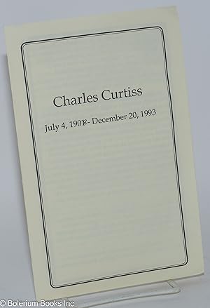 Bild des Verkufers fr Charles Curtiss July 4, 1901 [1908] - December 20, 1993 zum Verkauf von Bolerium Books Inc.