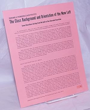 Seller image for The class background and orientation of the new left. Some questions arising from the split at the Liberated Guardian for sale by Bolerium Books Inc.
