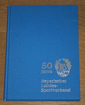 Seller image for 50 Jahre Bayerischer Landes-Sportverband. Eine Chronik. for sale by Antiquariat Gallenberger