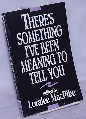 Seller image for There's Something I've Been Meaning to Tell You for sale by Bolerium Books Inc.