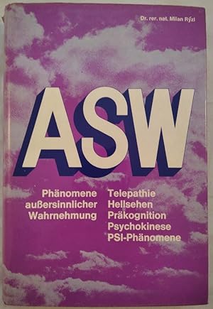 Seller image for ASW. Phnomene auersinnlicher Wahrnehmung: Telepathie, Hellsehen, Prkognition. Psychokinese, Psi-Phnomene, Jenseitsforschung ohne Spekulation. for sale by KULTur-Antiquariat