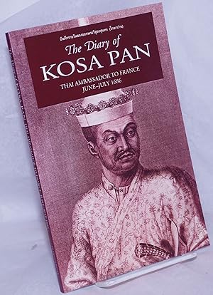 Seller image for The Diary of Kosa Pan (Ok-Phra Wisut Sunthon) Thai Ambassador to France June-July 1686 for sale by Bolerium Books Inc.