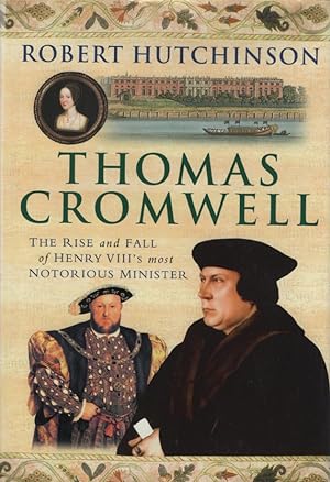 Bild des Verkufers fr Thomas Cromwell. The Rise and Fall of Henry VIII's Most Notorious Minister. zum Verkauf von Fundus-Online GbR Borkert Schwarz Zerfa