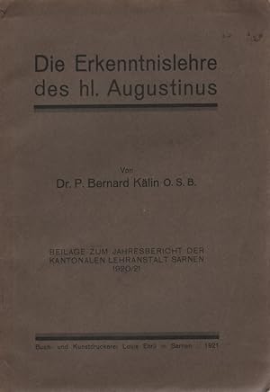 Immagine del venditore per Die Erkenntnislehre des hl. Augustinus. Jahresbericht // Kantonale Lehranst. Sarnen; 1920/21, Beil. venduto da Fundus-Online GbR Borkert Schwarz Zerfa