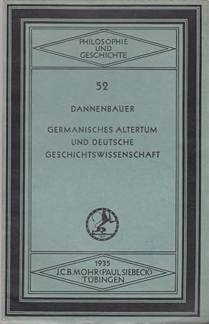 Imagen del vendedor de Germanisches Altertum und deutsche Geschichtswissenschaft. [Antrittsvorlesung]. Philosophie und Geschichte, 52. a la venta por Fundus-Online GbR Borkert Schwarz Zerfa