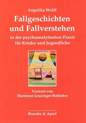 Seller image for Fallgeschichten und Fallverstehen in der psychoanalytischen Praxis fr Kinder und Jugendliche. for sale by Fundus-Online GbR Borkert Schwarz Zerfa