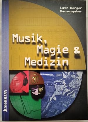 Bild des Verkufers fr Musik, Magie & Medizin. Neue Wege zu Harmonie und Heilung. zum Verkauf von KULTur-Antiquariat