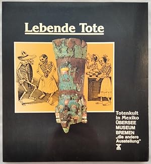 Image du vendeur pour Lebende Tote. Totenkult in Mexiko. mis en vente par KULTur-Antiquariat