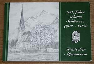 100 Jahre Sektion Schliersee 1902 - 2002. Deutscher Alpenverein.