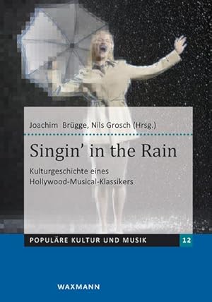 Bild des Verkufers fr Singin' in the Rain : Kulturgeschichte eines Hollywood-Musical-Klassikers zum Verkauf von AHA-BUCH GmbH