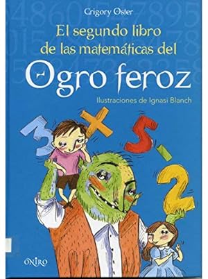 Seller image for Segundo libro de las matemticas del Ogro feroz, El. Edad: 8+. for sale by La Librera, Iberoamerikan. Buchhandlung