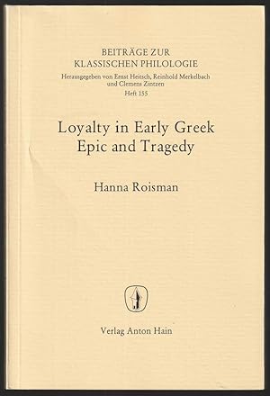 Bild des Verkufers fr Loyalty in Early Greek Epic and Tragedy. zum Verkauf von Antiquariat Dennis R. Plummer