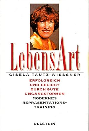 Seller image for LebensArt. Erfolgreich und beliebt durch gute Umgangsformen for sale by Gabis Bcherlager