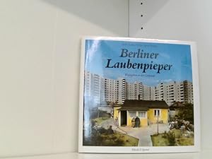 Bild des Verkufers fr Berliner Laubenpieper. Kleingrten in der Grostadt zum Verkauf von Book Broker