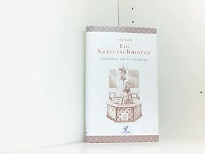 Seller image for Ein Kaiserschmarrn: Deutschland und die Habsburger for sale by Book Broker