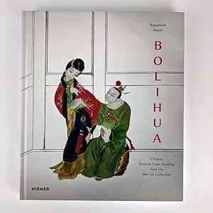 Immagine del venditore per Bolihua: Chinese Reverse Glass Painting from the Mei Lin Collection venduto da Book Merchant Jenkins, ANZAAB / ILAB