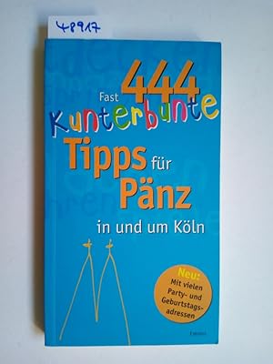 Fast 444 kunterbunte Tipps für Pänz in und um Köln : mit vielen Party- und Geburtstagsadressen. [...