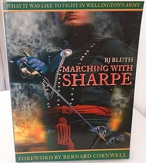 Marching with Sharpe: What it was like to fight in Wellingtonâ s Army