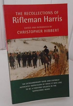 The Recollections of Rifleman Harris: As Told to Henry Curling