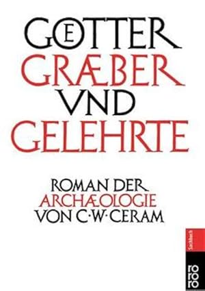 Bild des Verkufers fr Gtter, Grber und Gelehrte: Roman der Archologie zum Verkauf von Antiquariat Armebooks