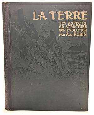 Géologie Pittoresque. La terre ses aspects sa structure son évolution