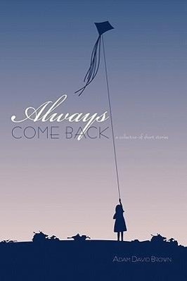 Seller image for Always Come Back: A Collection of Short Stories for sale by moluna