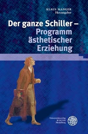 Seller image for Der ganze Schiller - Programm sthetischer Erziehung (Ereignis Weimar-Jena. Kultur um 1800). for sale by Wissenschaftl. Antiquariat Th. Haker e.K