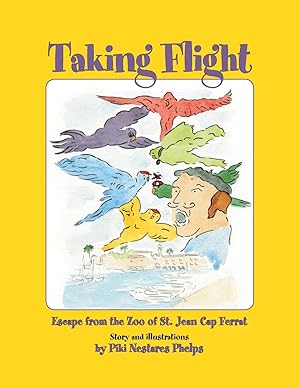 Seller image for Taking Flight: Escape from the Zoo of St. Jean Cap Ferrat for sale by moluna