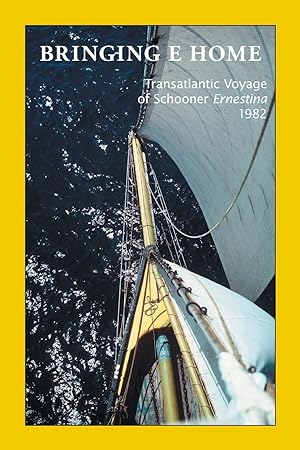 Seller image for Bringing E Home: Transatlantic Voyage of Schooner Ernestina 1982 for sale by moluna