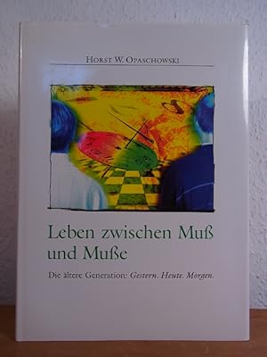 Seller image for Leben zwischen Mu und Mue. Die ltere Generation: Gestern - heute - morgen for sale by Antiquariat Weber