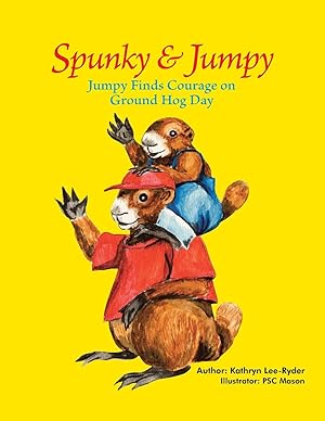 Seller image for Spunky & Jumpy: Jumpy Finds Courage on Ground Hog Day for sale by moluna