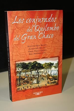 Image du vendeur pour Los conjurados del Quilombo del Gran Chaco.- Roa Bastos, Augusto. et al. mis en vente par MUNDUS LIBRI- ANA FORTES