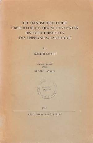 Die handschriftliche Überlieferung der sogenannten Historia tripartita des Epiphanius-Cassiodor /...