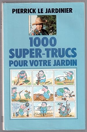 Image du vendeur pour 1000 super-trucs pour votre jardin mis en vente par LibrairieLaLettre2