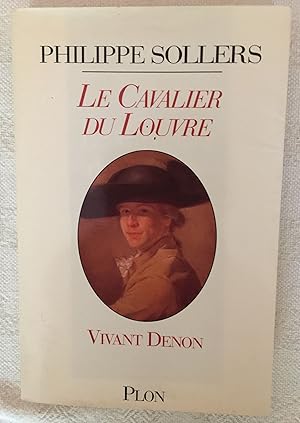 Seller image for Le Cavalier du Louvre - Vivant Denon (1747-1825) for sale by LibrairieLaLettre2