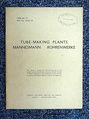 CIOS File No. XXXI-43, Tube-Making Plants Mannesmann Rohrenwerke. Combined Intelligence Objective...