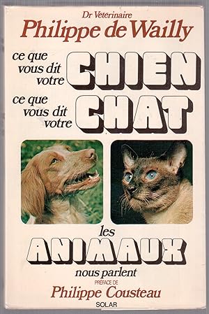 Image du vendeur pour Les animaux nous parlent - Ce que vous dit votre chien, ce que vous dit votre chat mis en vente par LibrairieLaLettre2