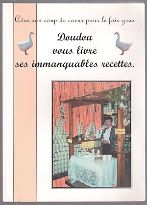 Image du vendeur pour Avec son coup de coeur pour le foie gras. Doudou vous livre ses immanquables recettes mis en vente par LibrairieLaLettre2