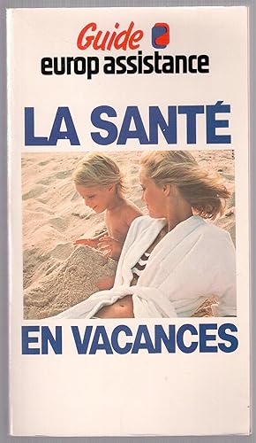 Seller image for La sant en vacances - Guide europ assistance for sale by LibrairieLaLettre2
