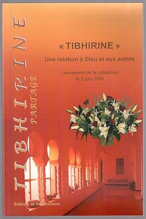 Immagine del venditore per "Tibhirine" - Une relation  Dieu et aux autres. Lancement de la collection le 2 juin 2009 venduto da LibrairieLaLettre2