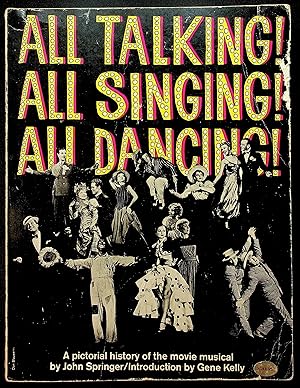 Bild des Verkufers fr All Talking ! All Singing ! All Dancing ! A pictorial history of the movie musical zum Verkauf von LibrairieLaLettre2