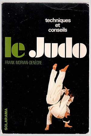 Seller image for Le Judo - Techniques et conseils for sale by LibrairieLaLettre2