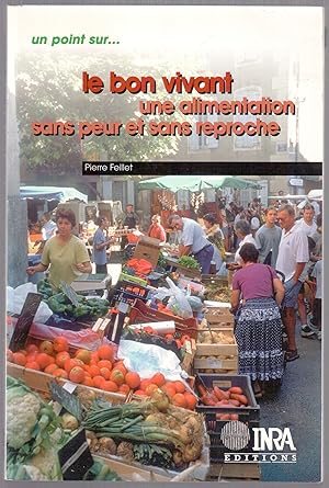 Image du vendeur pour Le bon vivant - Une alimentation sans peur et sans reproche mis en vente par LibrairieLaLettre2