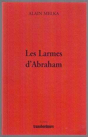 Bild des Verkufers fr Les Larmes d'Abraham zum Verkauf von LibrairieLaLettre2